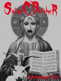 Satanic Butcher : Antropophagus Christ